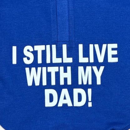 I Still Live With My DAD- Electric Blue Hoodie